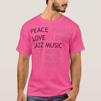 Peace Love Jazz Music T-shirt