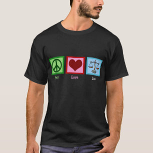 Peace Love Law T-shirt