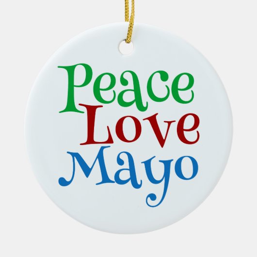 Peace Love Mayonnaise Funny Mayo Keramisch Ornament (Voorkant)