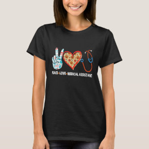 Peace Love Medical Assistant Zurse Healthcare Hall T-shirt