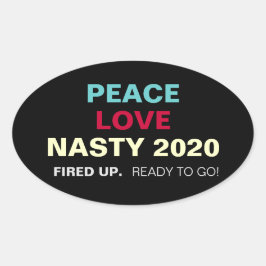 PEACE LOVE NASTY 2020 Oval Campaign Stickers