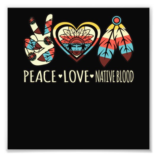 Peace Love native Blood American Day Pride Support Foto Afdruk (Voorkant)