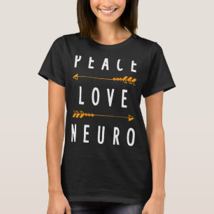 Peace Love Neuro Neuroloog Neurology Apparel T-shirt