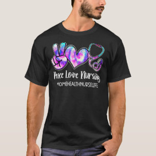 Peace Love Nursing Home Health Zurse Life Verpleeg T-shirt