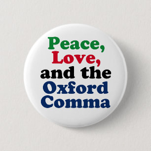 Peace Love Oxford Comma English Grammar Humor Ronde Button 5,7 Cm