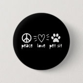 Peace Love Pet Sit Ronde Button 5,7 Cm (Voorkant)