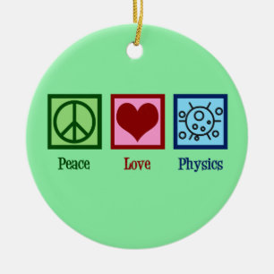 Peace Love Physics Keramisch Ornament
