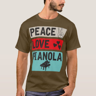 Peace Love Pianola Musical Instrument Player Piano T-shirt