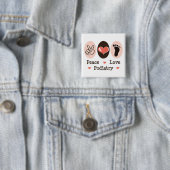 Peace Love Podiatry Podiatrist Button (In situ)