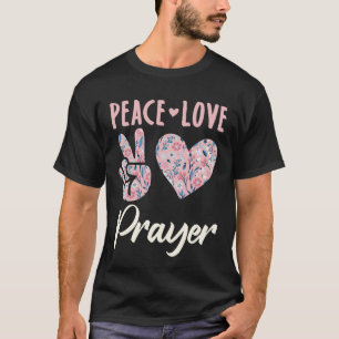 Peace Love Prayer T-shirt