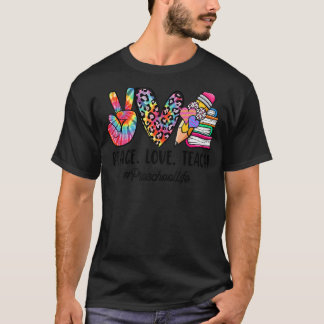 Peace Love Preschool Teacher Girls Team Preschool T-shirt
