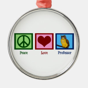 Peace Love Professor Metalen Ornament