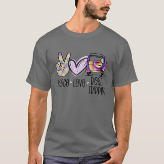 Peace Love Road Trippin Tie Dye Hippie Van Life Ca T-shirt