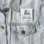 Peace Love Save the Whales Button (In situ)