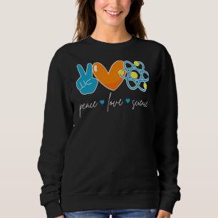 Peace Love Science Chemistry Biology Physics Teac Trui