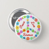 Peace Love Science Ronde Button 5,7 Cm (Voorkant /achterkant)