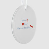 Peace Love Siberian Huskies Ornament (voorkant)