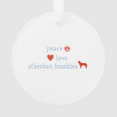 Peace Love Siberian Huskies Ornament (achterkant)