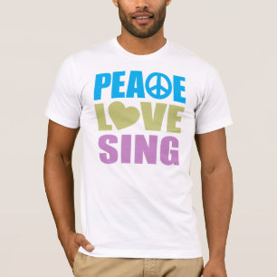 Peace Love Sing T-shirt
