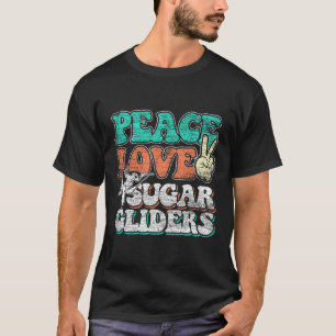 Peace Love Sugar Gliders T-shirt