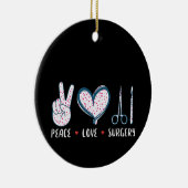 Peace Love Surgery Keramisch Ornament (Rechts)
