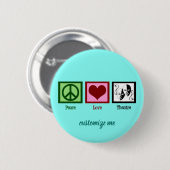 Peace Love Theater Cute Custom Ronde Button 5,7 Cm (Voorkant /achterkant)