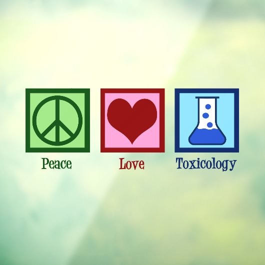 Peace Love Toxicology Cute Toxicologe Raamsticker (Vel 3)