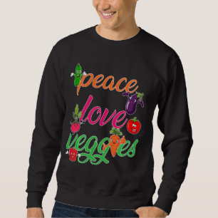 Peace Love Veggies Funny Vegan Veganism Vegetarian Trui