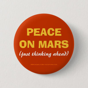 PEACE ON MARS (gewoon vooruit denken) - knop Ronde Button 5,7 Cm