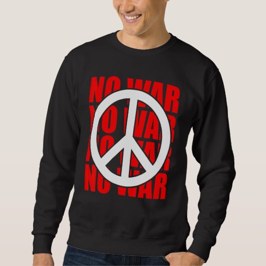 Peace Sign No War Statement Anti War Peace Symbol Trui (Voorkant)
