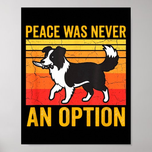 Peace Was Never An Option Funny Border Collie Dog  Poster (Voorkant)