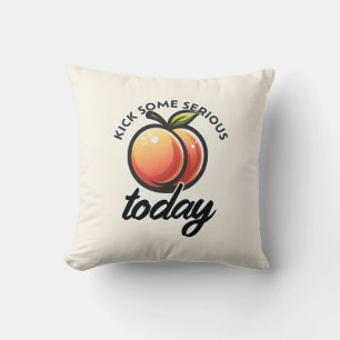 Peach Booty Kick vandaag serieus kont Motivatie Kussen