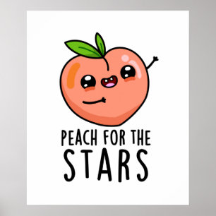 Peach for the Stars Funny Fruit pun Poster