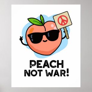 Peach not War Funny Fruit Pun Poster