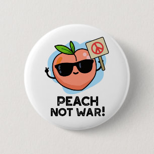 Peach not War Funny Fruit Pun Ronde Button 5,7 Cm