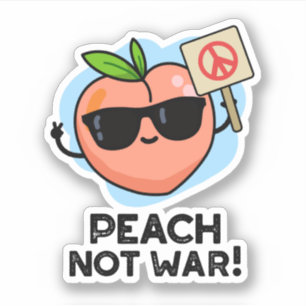 Peach not War Funny Fruit Pun Sticker