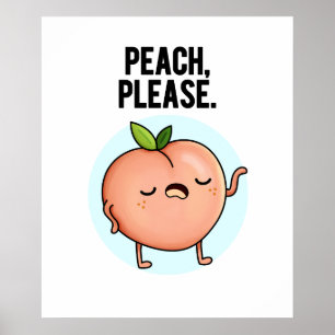 Peach Please Funny Fruit Pun Poster