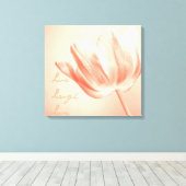 Peach Tulip Live, Laugh, Love Canvas Afdruk (Insitu (Houten vloer))