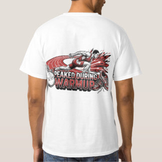 peaked during warmup t-shirt