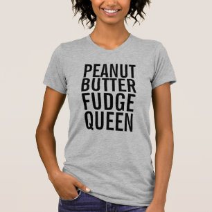 PEANUT BEURRE FUDGE QUEEN T-SHIRTS