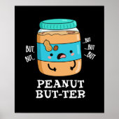 Peanut but-ter Funny Food Pun Dark BG Poster (Voorkant)