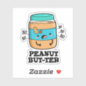 Peanut but-ter Funny Food Pun Sticker (Vel)
