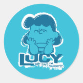 Peanuts | Lucy Wie zegt dat ik Crabby ben? Ronde Sticker (Voorkant)