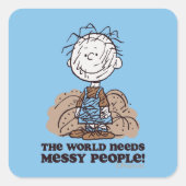 Peanuts | Pigpen De wereld heeft rommelige mensen Vierkante Sticker (Voorkant)