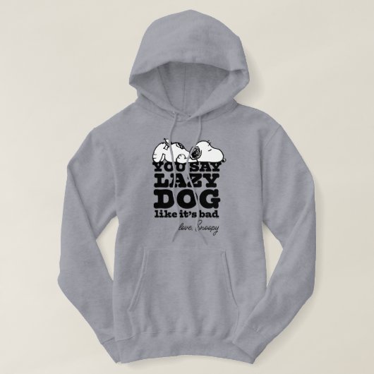 Peanuts | Snoopy je zegt luie hond alsof het slech Hoodie (Design voorkant)