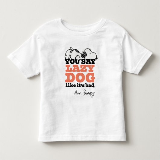 Peanuts | Snoopy je zegt luie hond alsof het slech Kinder Shirts (Voorkant)