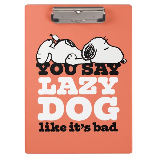 Peanuts | Snoopy je zegt luie hond alsof het slech Klembord (Voorkant)