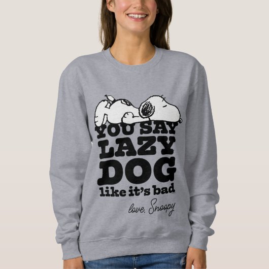 Peanuts | Snoopy je zegt luie hond alsof het slech Trui (Voorkant)