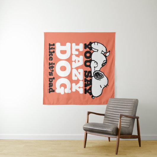 Peanuts | Snoopy je zegt luie hond alsof het slech Wandkleed (In Situ (horizontaal))