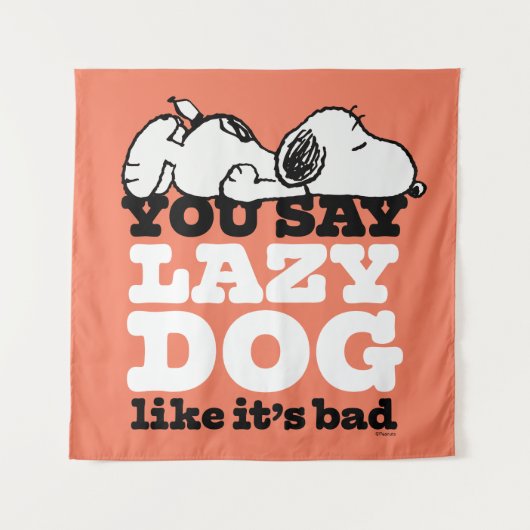 Peanuts | Snoopy je zegt luie hond alsof het slech Wandkleed (Voorkant)